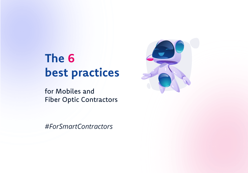 The 6 Best Practices for Mobile and Fiber Optic Contractors