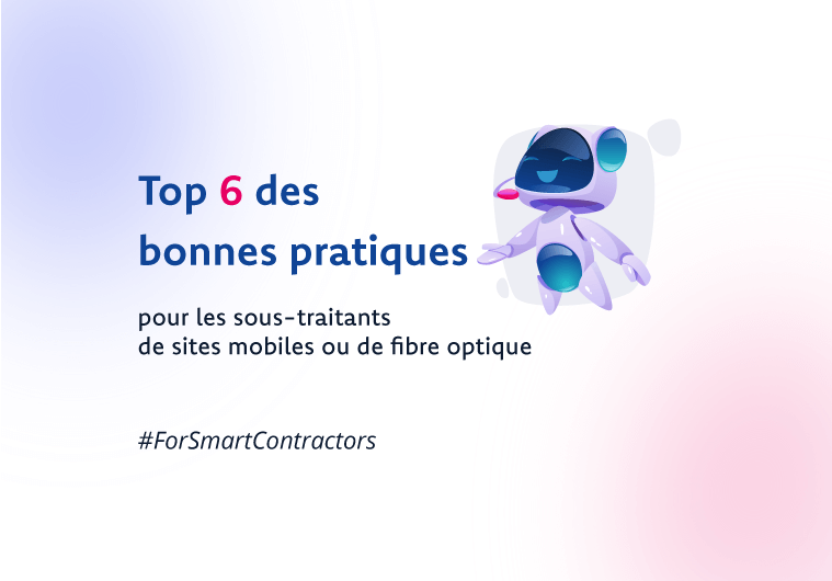 Les meilleures pratiques pour les sous-traitants de sites mobiles ou de fibre optique