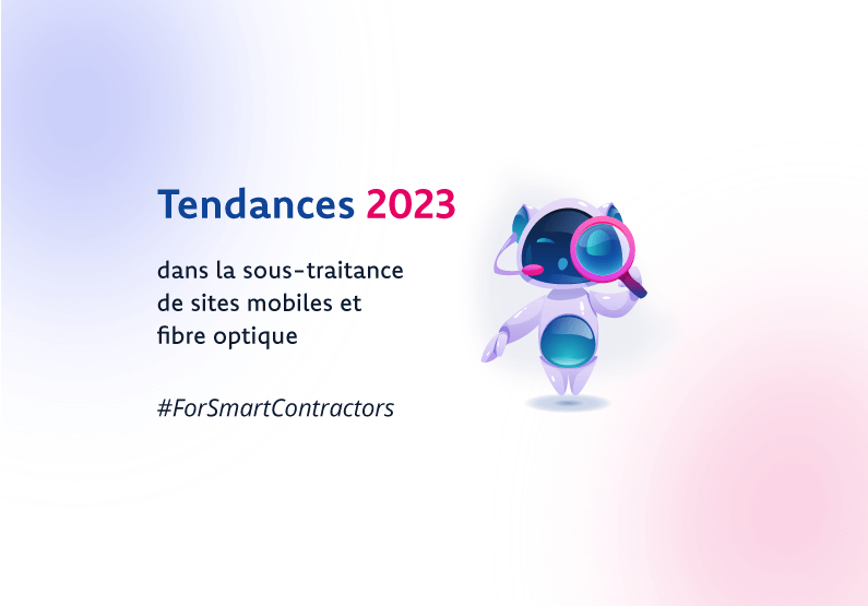 Les tendances 2023 dans l’industrie de la sous-traitance de sites mobiles ou fibre optique