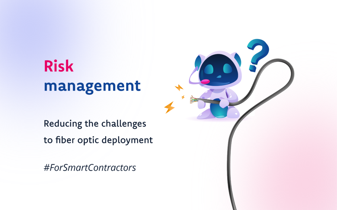 Risk management: Reducing the challenges to fiber optic deployment