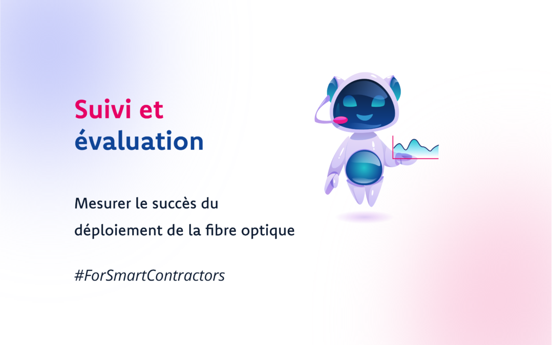 Suivi et évaluation : Mesurer le succès du déploiement de la fibre optique